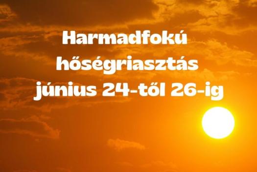 Harmadfoku hosegriasztas lep ervenybe junius 24 tol 26 ig 1200x0 c default 800x536